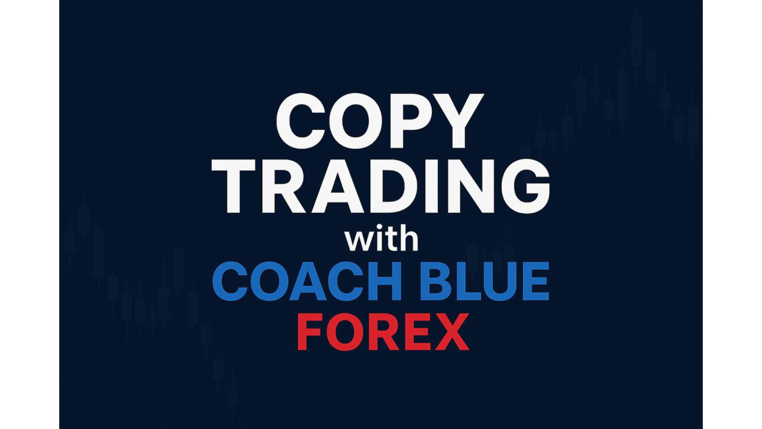 Copy trading with coach blue forex